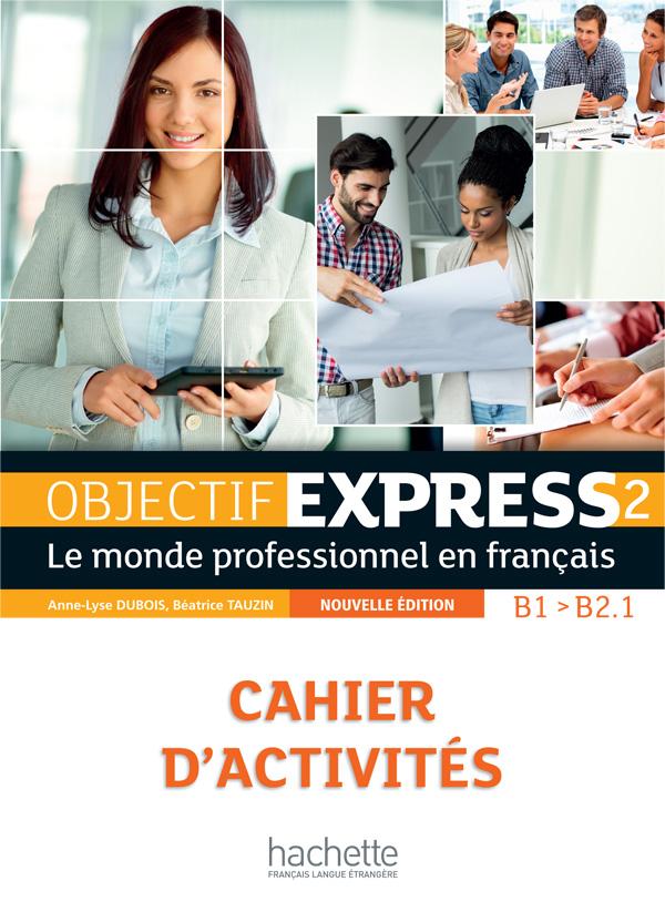 Робочий зошит Objectif Express (Nouvelle Édition): Niveau 2 Cahier d'activités Робочий зошит Objectif Express (Nouvelle Édition): Niveau 2 Cahier d'activités